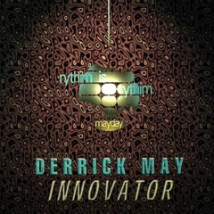 Derrick May - Daymares, It Is What It Is