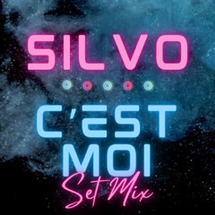 SILVO C'EST MOI SET MIX SHOW#61
