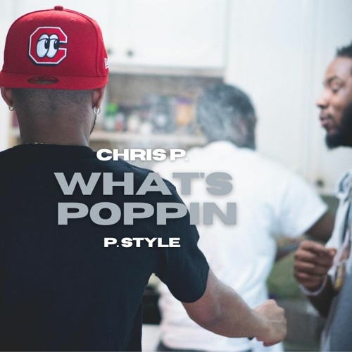 "What's Poppin" P. Style