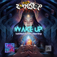 AntiMateryX - WAKE UP - Ft. Zonestep - (Original Mix) (150 BPM)