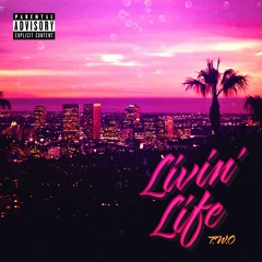 T.W.O - Livin' Life