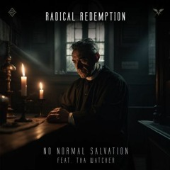 Radical Redemption Feat. Tha Watcher - No Normal Salvation (Extended Mix)