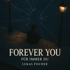 Forever you (Für immer du).mp3