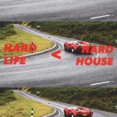 LIFE IS HARD BUT HARD HOUSE IS HARDER.wav