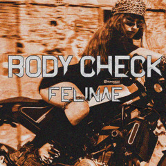 BODY CHECK - FELINAE (Free DL)