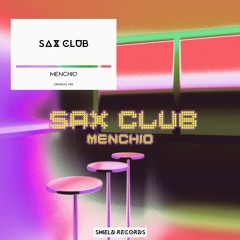 Menchio - Sax Club (Original Mix)