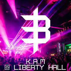 K.A.M | BPM.AU - Liberty Hall