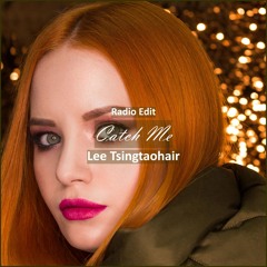 Lee Tsingtaohair - Catch Me [ Car Music & G-House Music]