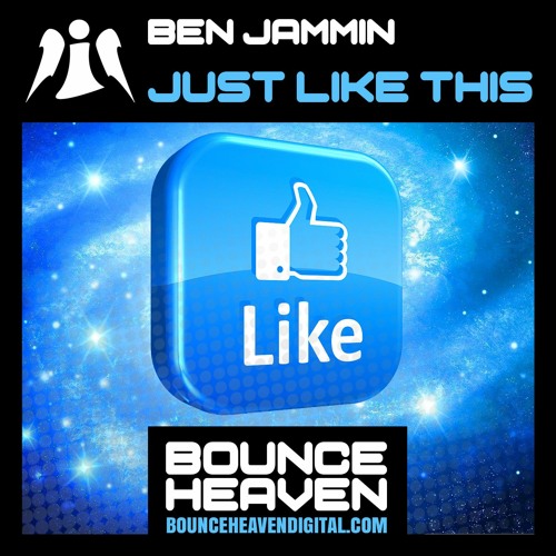 Ben Jammin - Just Like This - BounceHeaven.co.uk