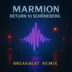 Marmion – Return to Schöneberg (Breakbeat Remix)