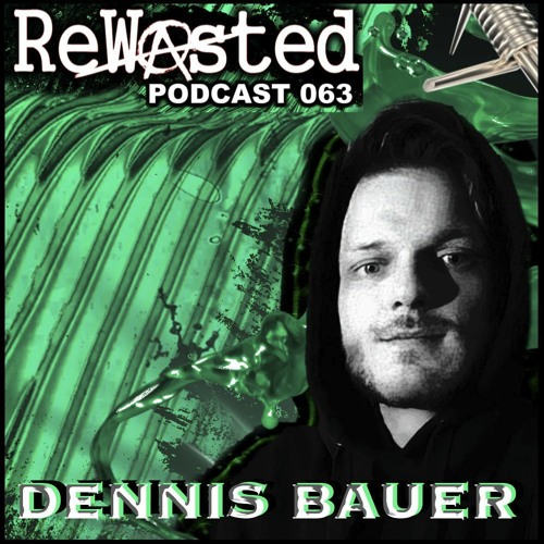 ReWasted Podcast 63 - Dennis Bauer