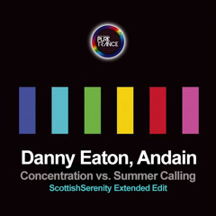 Danny Eaton, Andain - Concentration vs Summer Calling (ScottishSerenity Extended Edit)