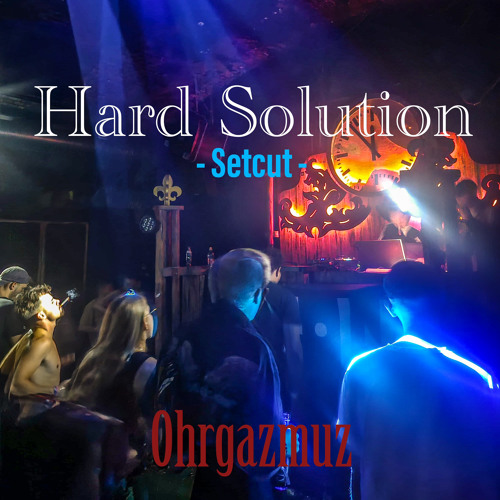 Ohrgazmuz - Hard Solution [185]