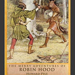 [Download] EBOOK 📰 The Merry Adventures of Robin Hood (First Edition): Illustrated C