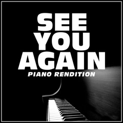See You Again (Piano and Vocal Rendition)