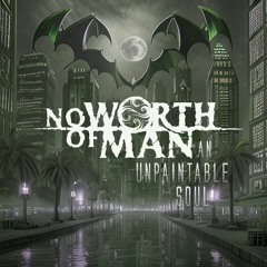 No Worth Of Man - An Unpaintable Soul.wav