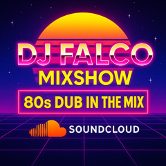 80s DUB HITMIX (DJ Falco Mixshow) Incl. Duran Duran, Pet Shop Boys, Camouflage, New Order...