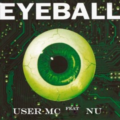 USER MC - EYEBALL (feat. NU)