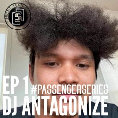 Passenger Series Ep 1 - DJ Antagonize #MixCastMondays