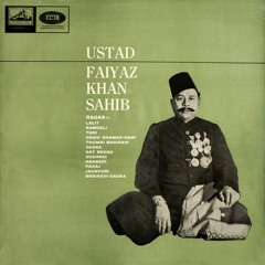Ustad Faiyaz Khan - great Hindustani vocalist