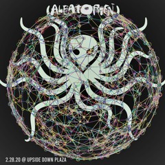 ALEATORIEN - Aleatorien Live @ UpsideDownPlaza 2.28.20 - 01 Aleatorien Live 2.28.20 - Set 1a