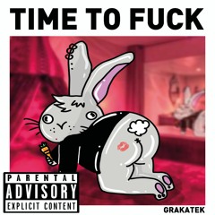 Time to Fuck