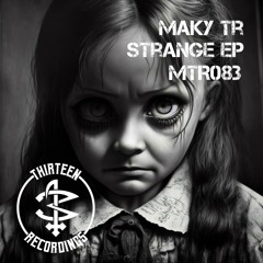 MTR083 -Maky TR -Strange ( Original Mix )