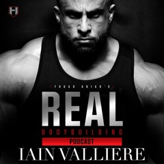 BACK TO BACK WINS? | Iain Valliere | Fouad Abiad's Real Bodybuilding Podcast