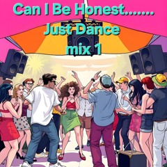 Can I Be Honest Just Dance mix1.wav