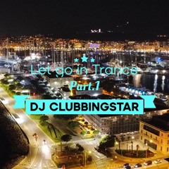 Let go in Trance Part.1 DJ CLUBBINGSTAR