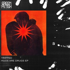 Tripped - Hugs Are Drugs [GFR095]