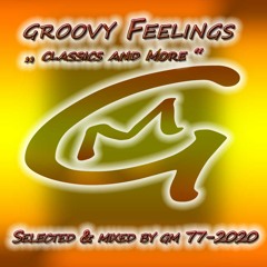 Groovy Feelings 77 (Classics and More) 2020  DJ GM