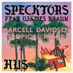 Hus - Specktors x Djames Braun (Marcell Davidsen Remix)
