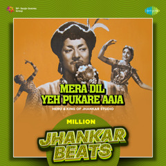 Mera Dil Yeh Pukare Aaja - Million Jhankar Beats