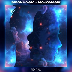 Moonhawk x MojoMagik ft. Che Paxin - Risk It All