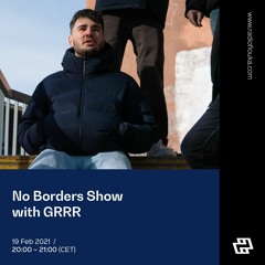 No Borders Show with GRRR - 19/02/2021