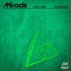 Calvin Harris & Ellie Goulding - Miracle (John Kroon Remix)[FREE DOWNLOAD]