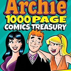 [READ] KINDLE 📩 Archie 1000 Page Comics Treasury (Archie 1000 Page Digests Book 17)