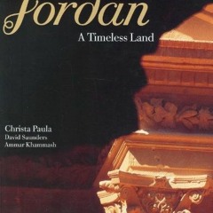 ACCESS EPUB KINDLE PDF EBOOK Jordan: A Timeless Land by  Rania Al Abdulla,Ammar Khamm