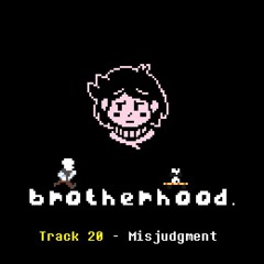 [Undertale AU] Brotherhood OST 20 - Misjudgment