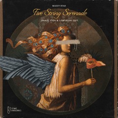 Mazzy Star - Five String Serenade (Israel Vich & Lemurian Edit)(Snippet)