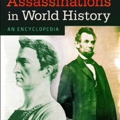 [Download] EPUB 📒 Famous Assassinations in World History: An Encyclopedia [2 volumes