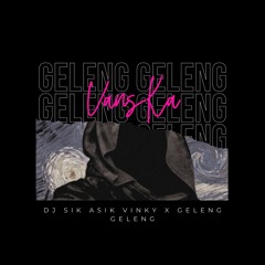 DJ SIK ASIK VINKY X GELENG GELENG