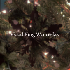 Good King Wenceslas