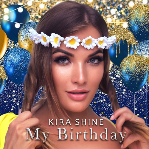 Stream My Birthday by Kira Shine | Listen online for free on SoundCloud
