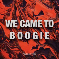 Tech House | Frazer Mitchell - We Came To Boogie
