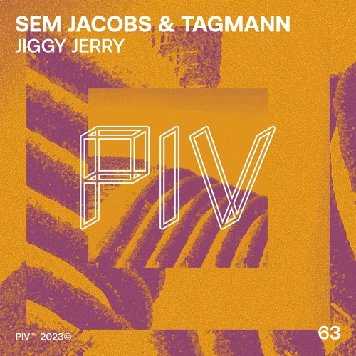 Sem Jacobs, Tagmann - Jiggy Jerry [PIV Records]