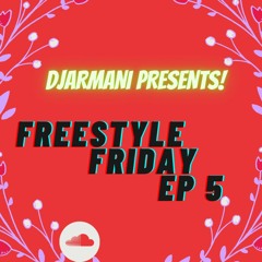 FREESTYLE FRIDAY EP 5