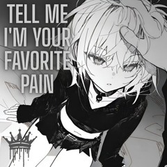 tell me im your favorite pain