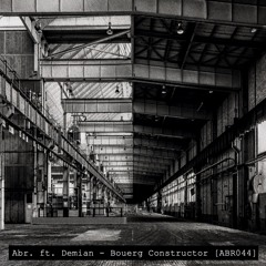 Bouerg Constructor (ft. Resilient) [ABR044]